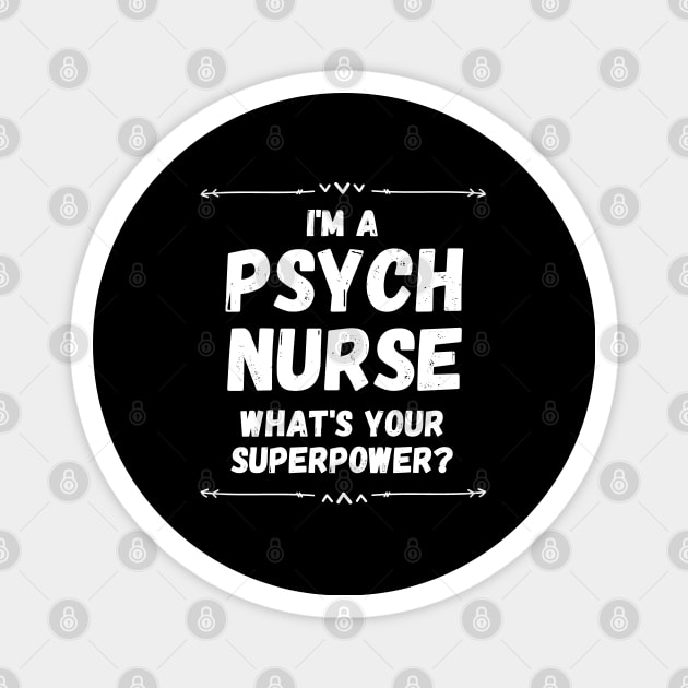 I'm a Psych Nurse What's your Superpower? Magnet by Zen Cosmos Official